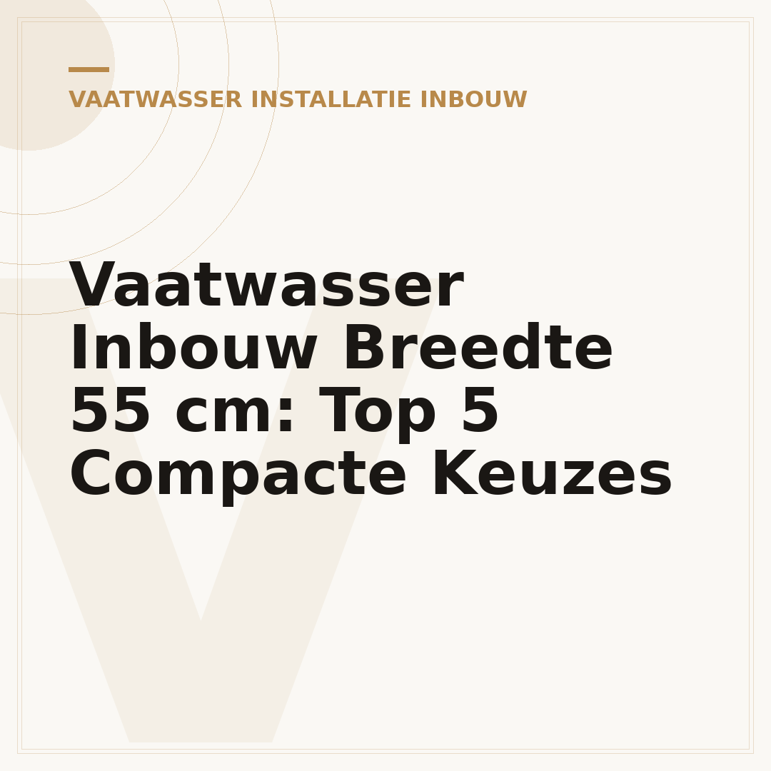 Vaatwasser Inbouw Breedte 55 cm: Top 5 Compacte Keuzes