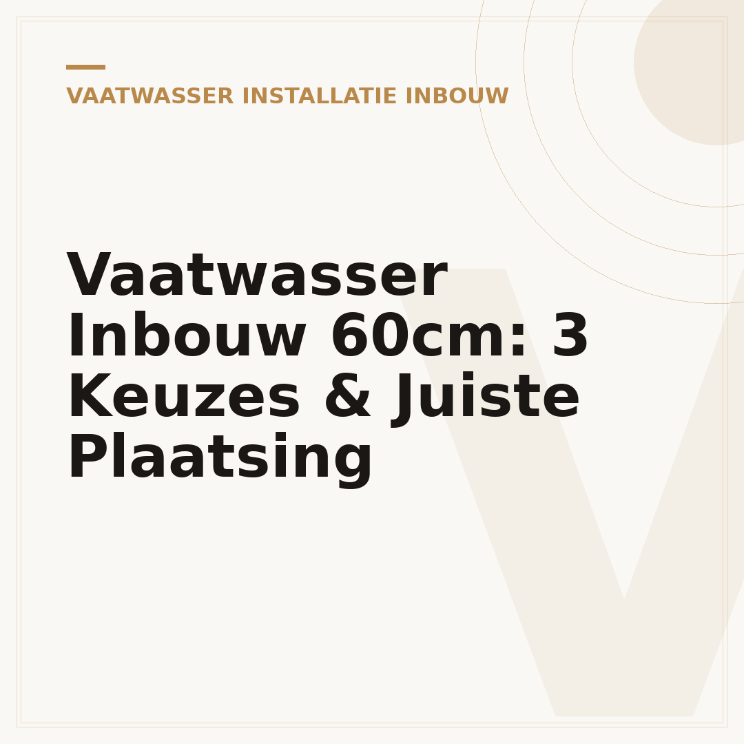 Vaatwasser Inbouw 60cm: 3 Keuzes & Juiste Plaatsing