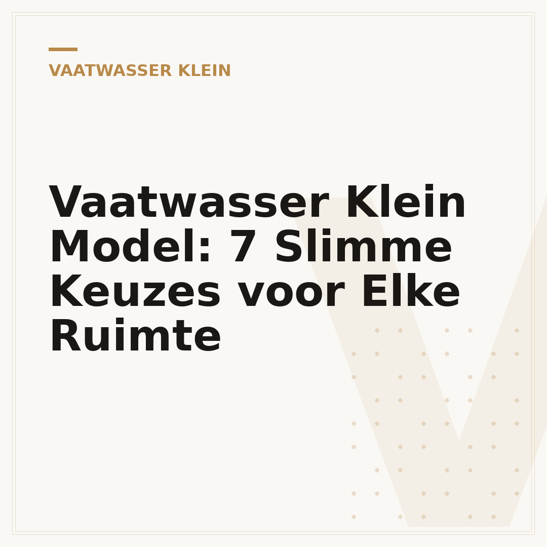 Vaatwasser Klein Model: 7 Slimme Keuzes voor Elke Ruimte