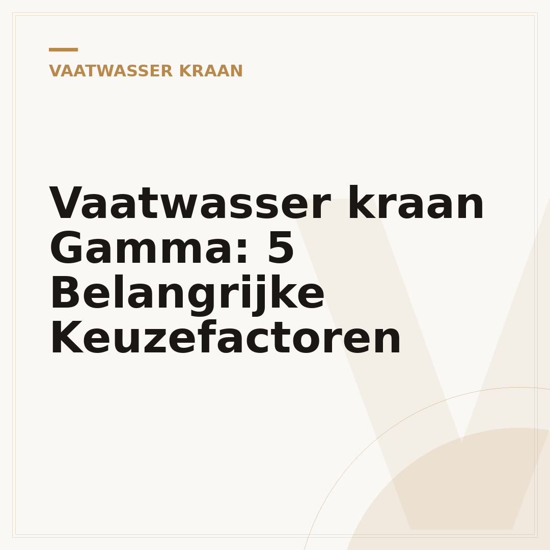 Vaatwasser kraan Gamma: 5 Belangrijke Keuzefactoren