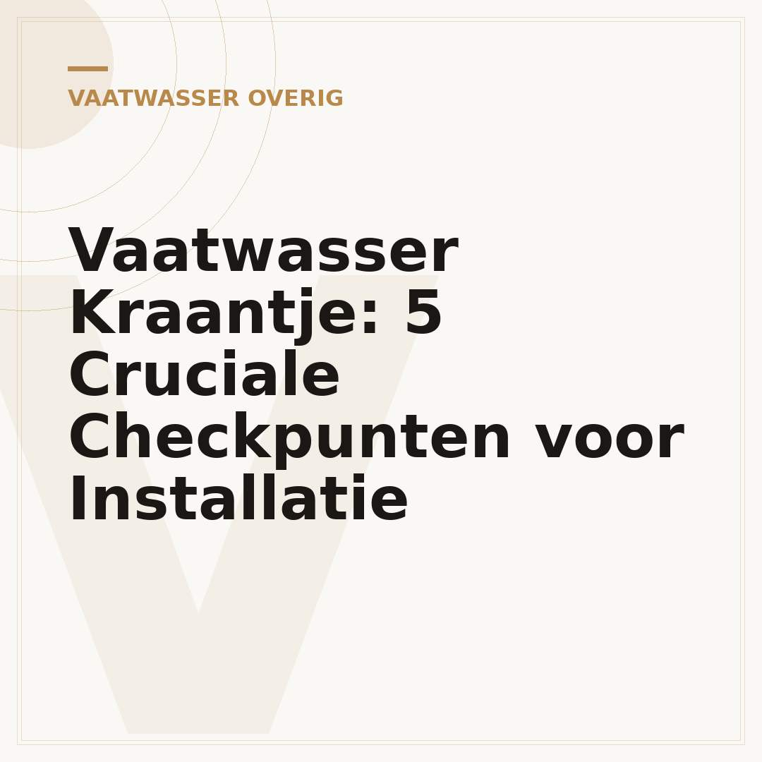 Vaatwasser Kraantje: 5 Cruciale Checkpunten voor Installatie