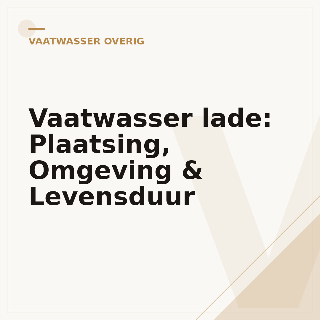 Vaatwasser lade: Plaatsing, Omgeving & Levensduur