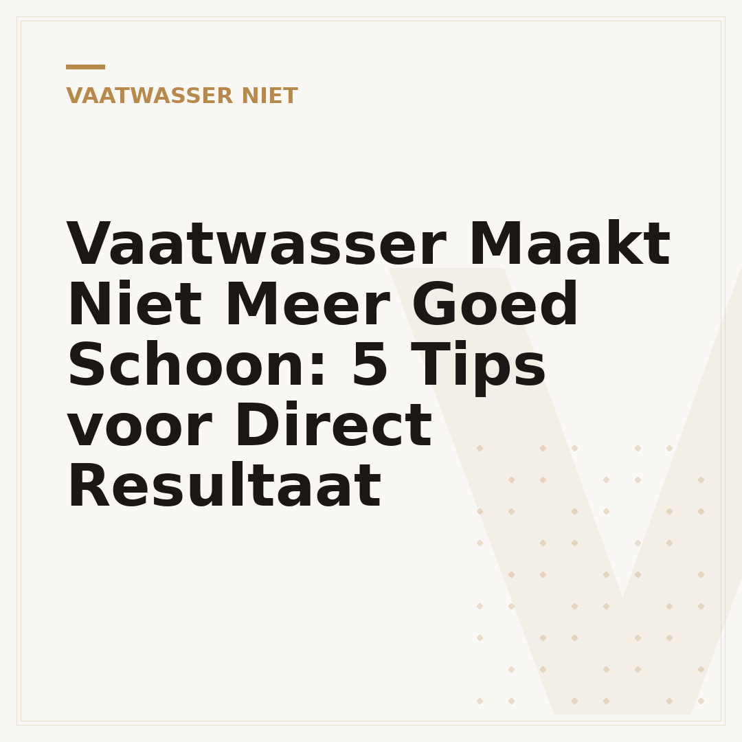 Vaatwasser Maakt Niet Meer Goed Schoon: 5 Tips voor Direct Resultaat