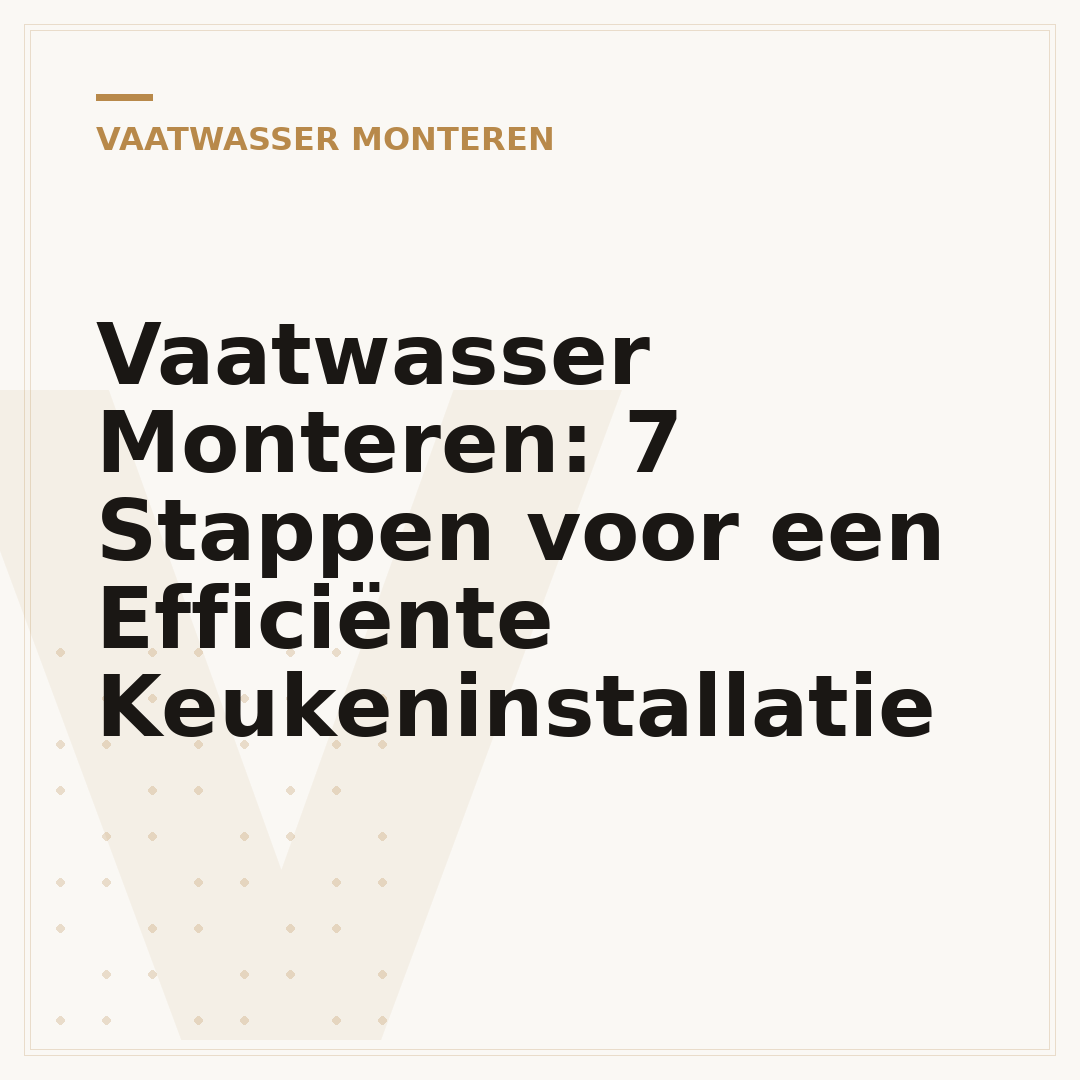 Vaatwasser Monteren: 7 Stappen voor een Efficiënte Keukeninstallatie