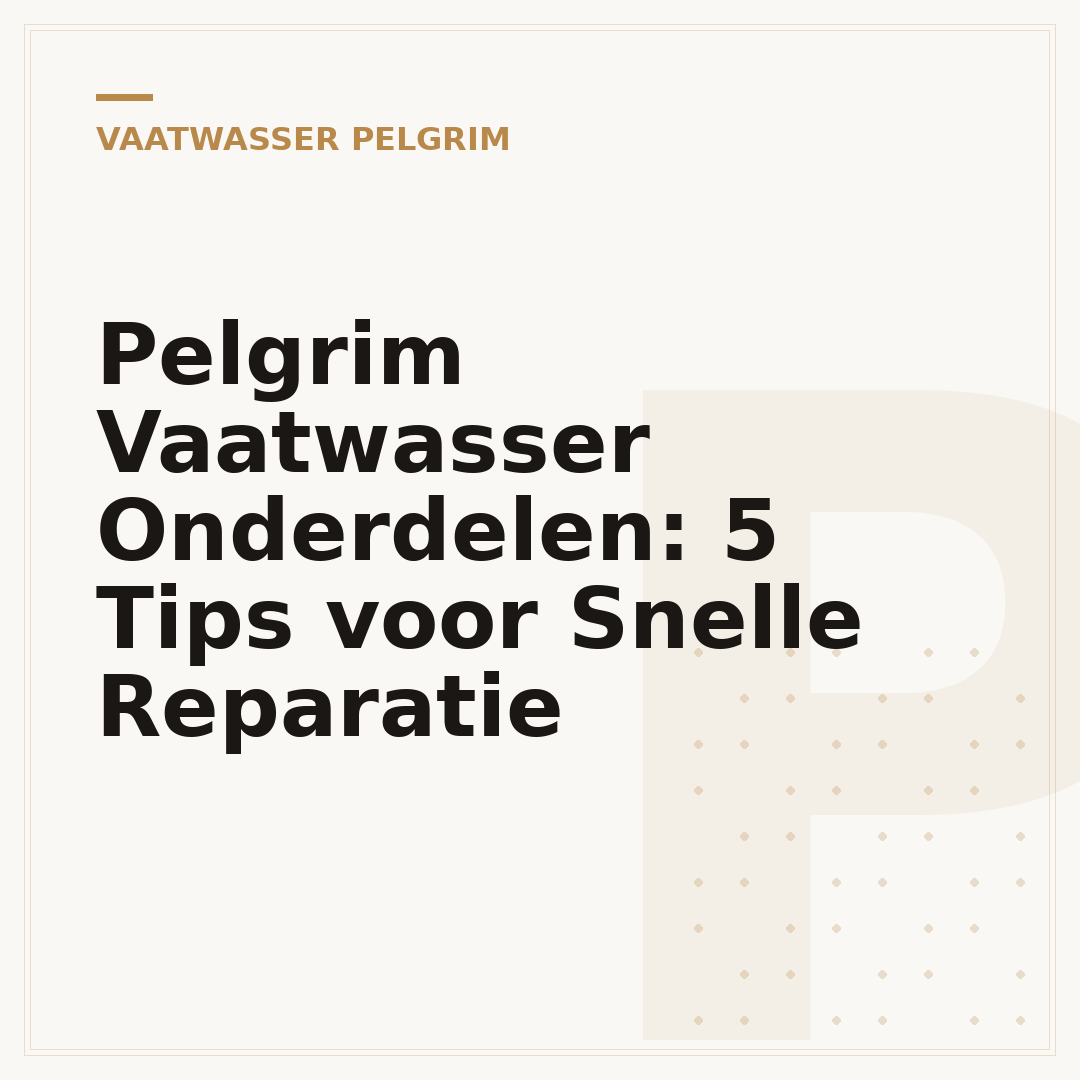 Pelgrim Vaatwasser Onderdelen: 5 Tips voor Snelle Reparatie