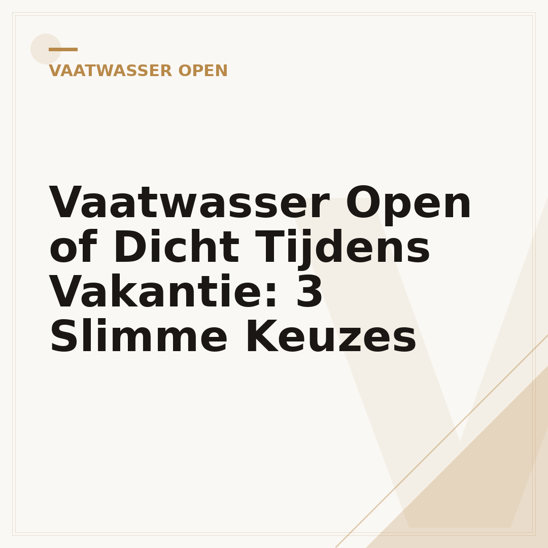 Vaatwasser Open of Dicht Tijdens Vakantie: 3 Slimme Keuzes