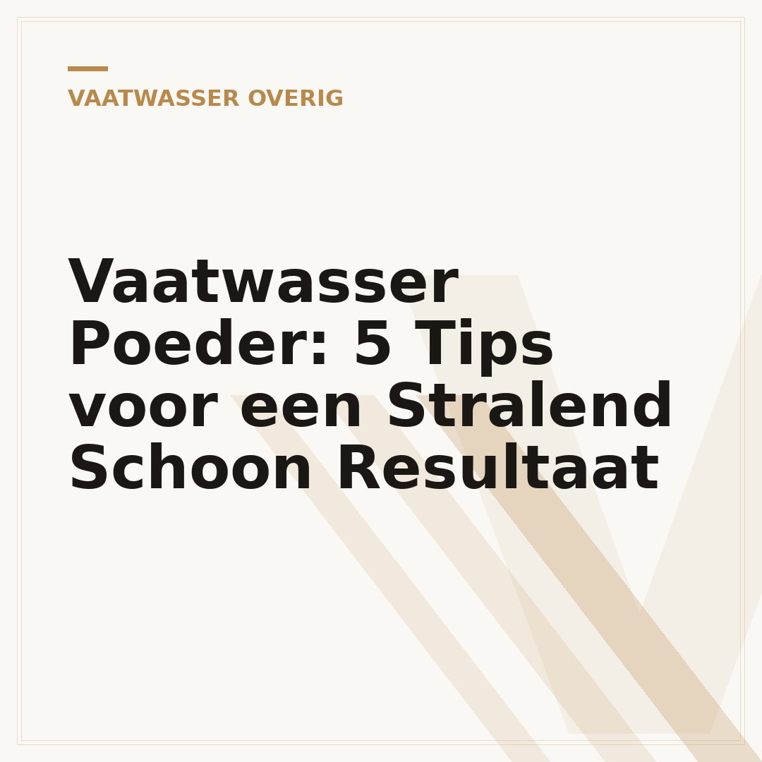 Vaatwasser Poeder: 5 Tips voor een Stralend Schoon Resultaat