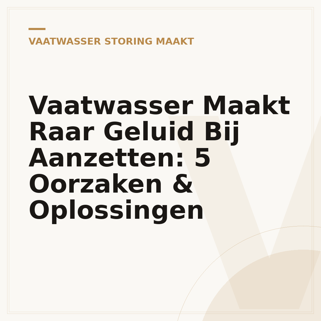 Vaatwasser Maakt Raar Geluid Bij Aanzetten: 5 Oorzaken & Oplossingen
