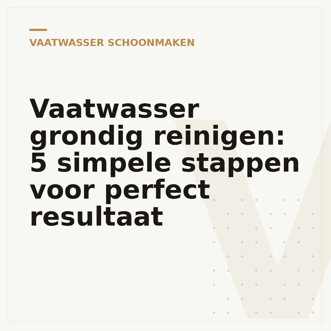 Vaatwasser grondig reinigen: 5 simpele stappen voor perfect resultaat