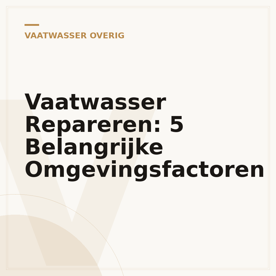 Vaatwasser Repareren: 5 Belangrijke Omgevingsfactoren
