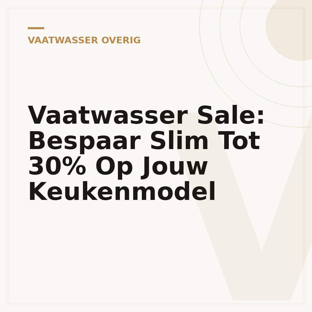 Vaatwasser Sale: Bespaar Slim Tot 30% Op Jouw Keukenmodel