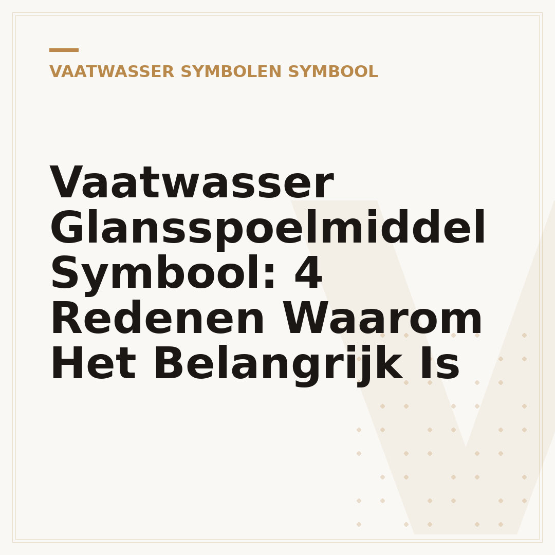 Vaatwasser Glansspoelmiddel Symbool: 4 Redenen Waarom Het Belangrijk Is