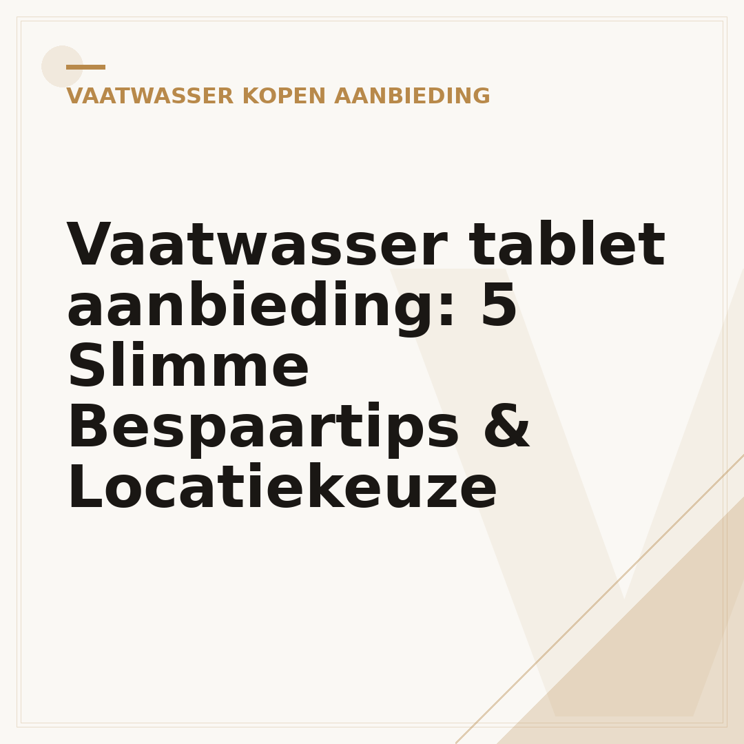 Vaatwasser tablet aanbieding: 5 Slimme Bespaartips & Locatiekeuze