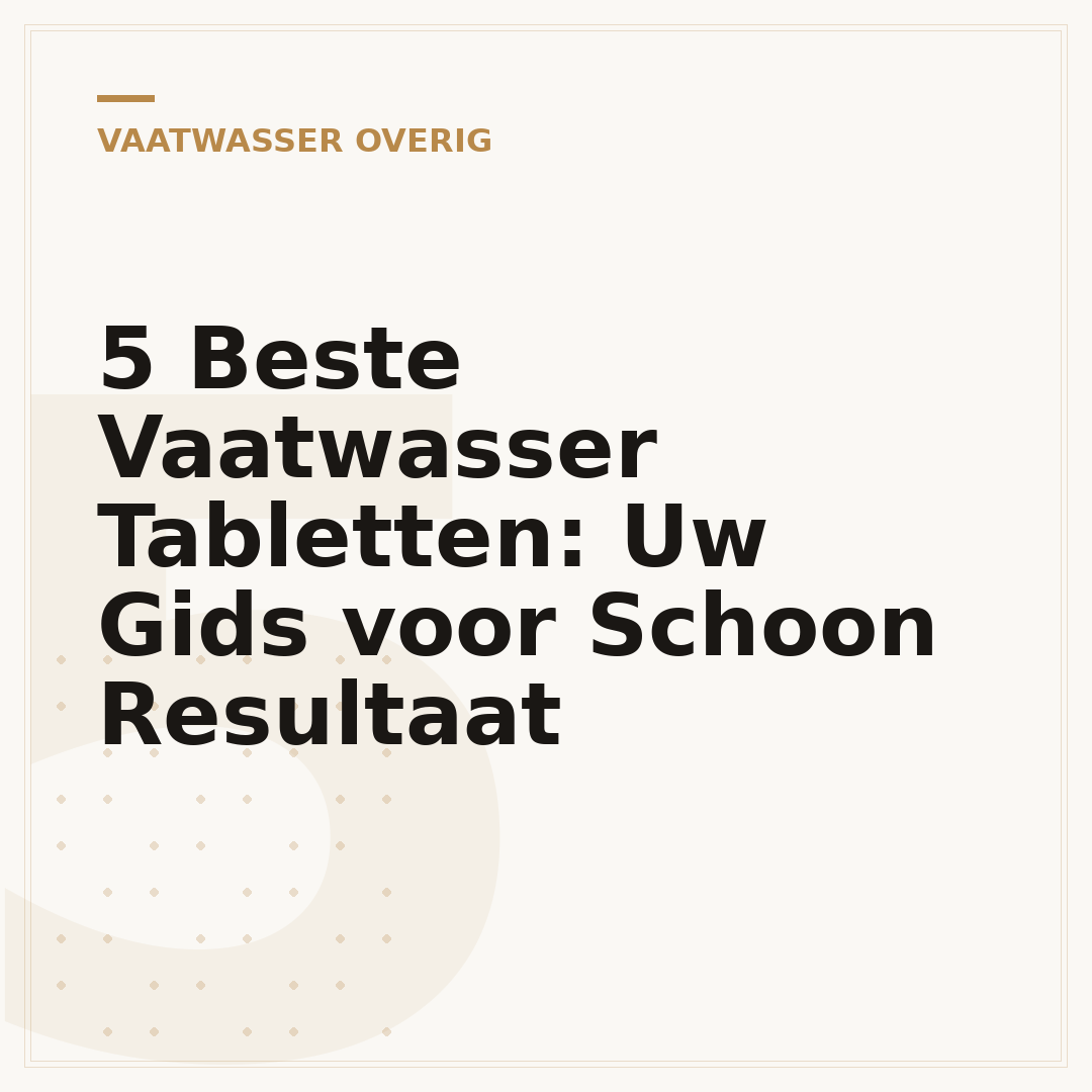 5 Beste Vaatwasser Tabletten: Uw Gids voor Schoon Resultaat