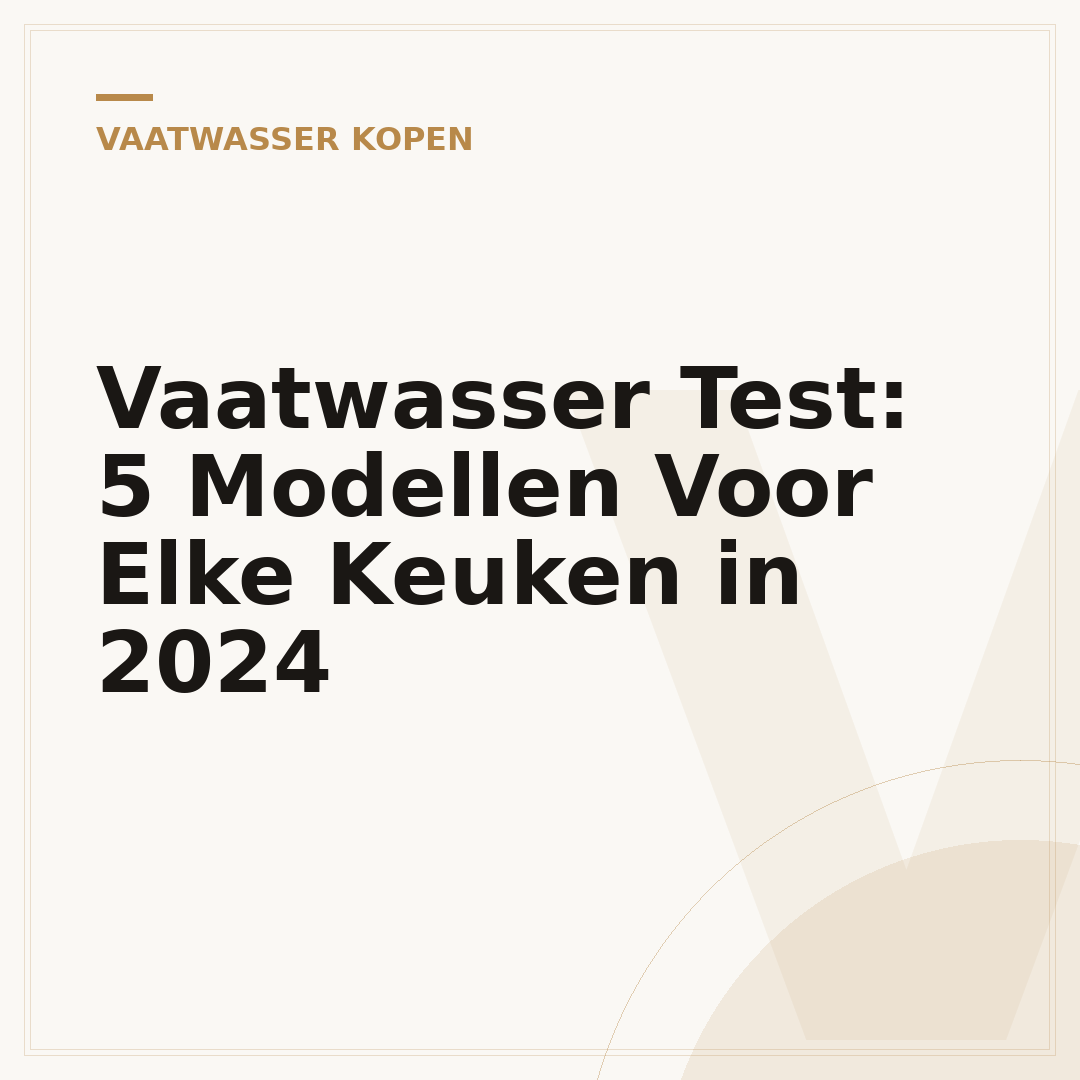 Vaatwasser Test: 5 Modellen Voor Elke Keuken in 2024