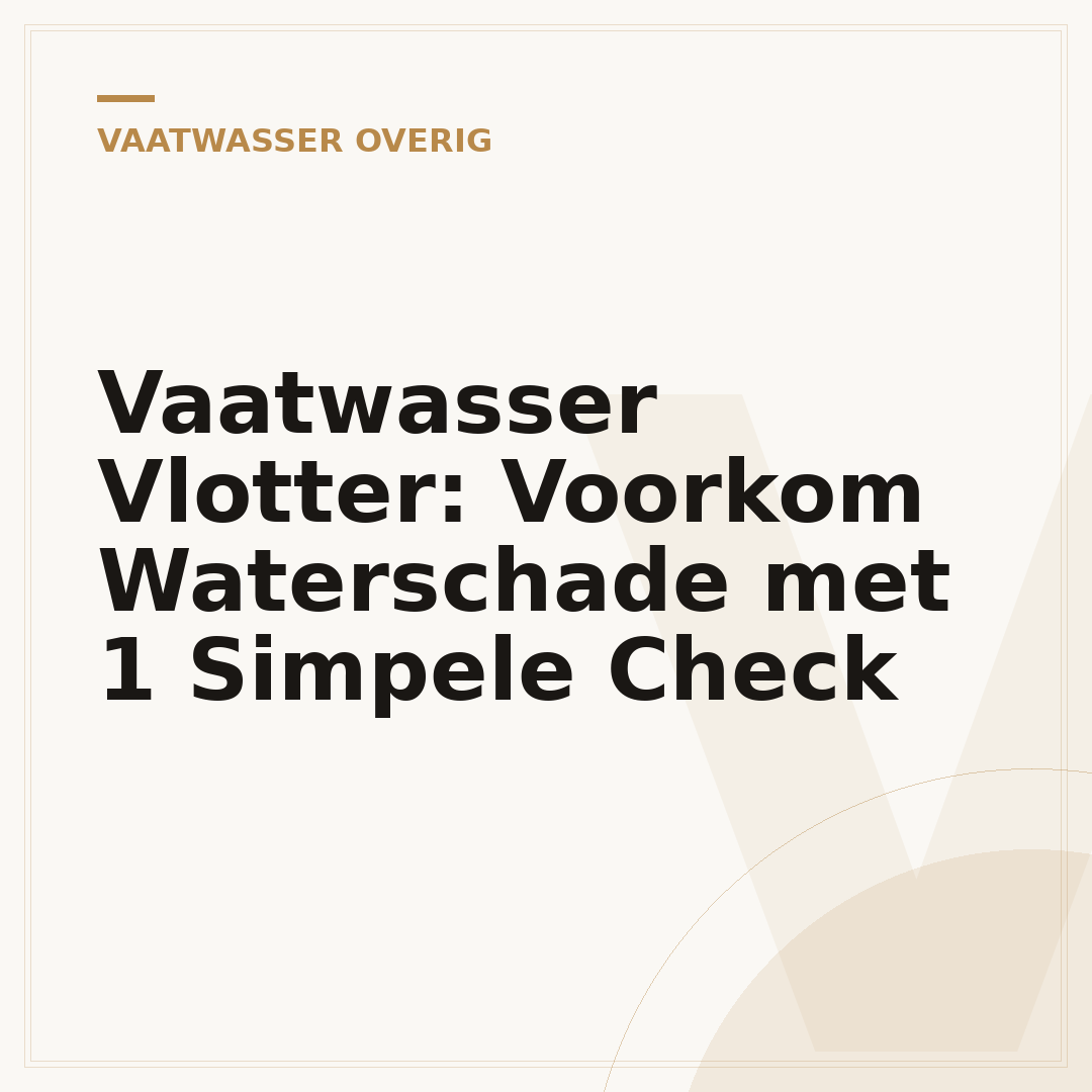 Vaatwasser Vlotter: Voorkom Waterschade met 1 Simpele Check