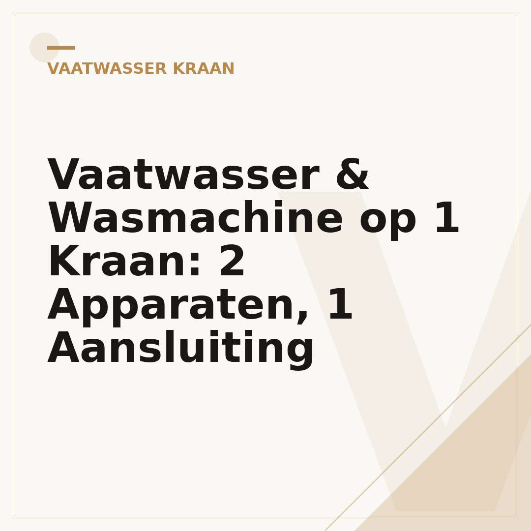 Vaatwasser & Wasmachine op 1 Kraan: 2 Apparaten, 1 Aansluiting
