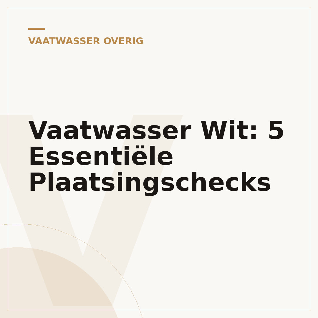 Vaatwasser Wit: 5 Essentiële Plaatsingschecks