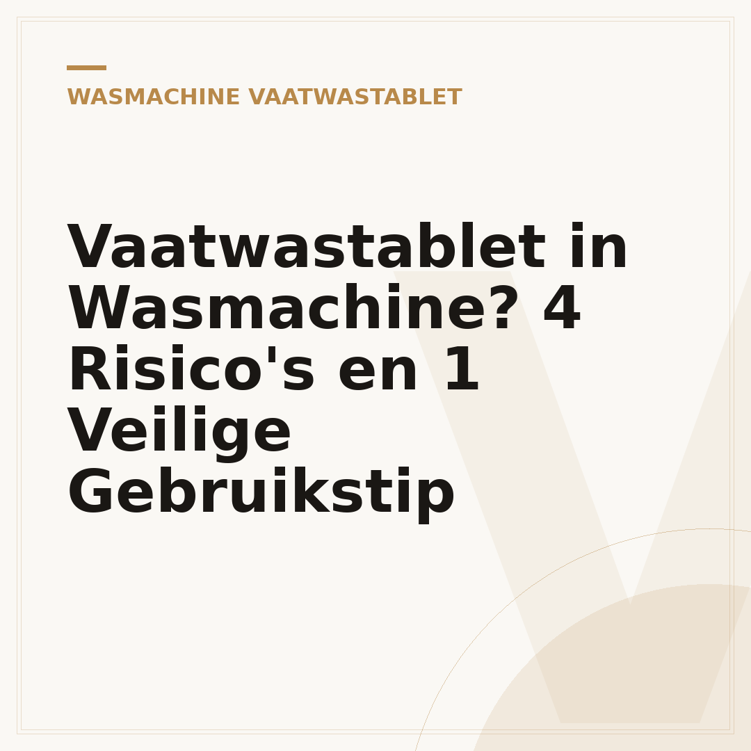 Vaatwastablet in Wasmachine? 4 Risico's en 1 Veilige Gebruikstip