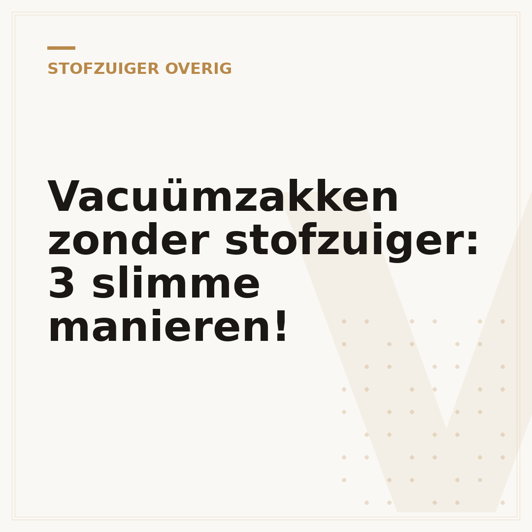 Vacuümzakken zonder stofzuiger: 3 slimme manieren!