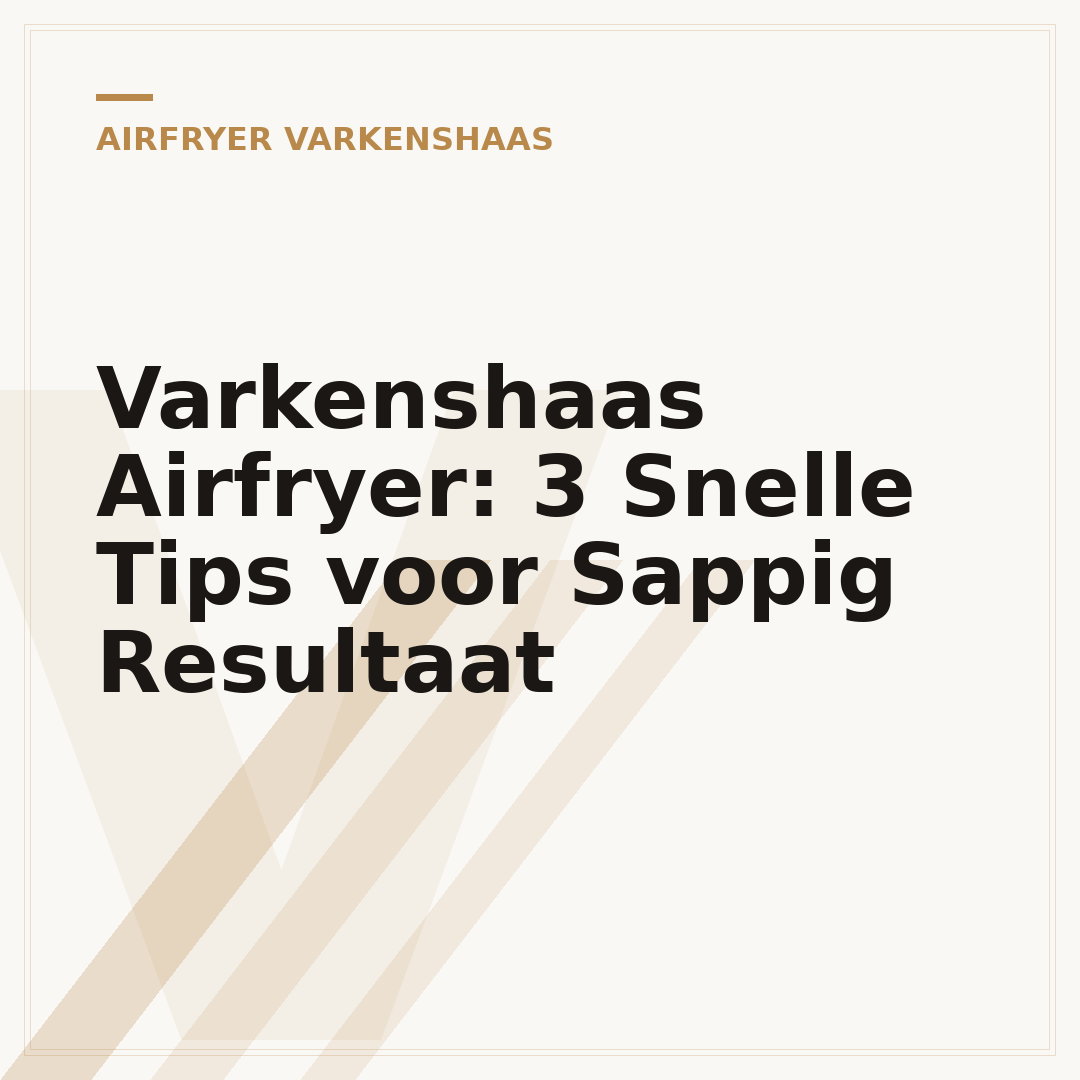 Varkenshaas Airfryer: 3 Snelle Tips voor Sappig Resultaat