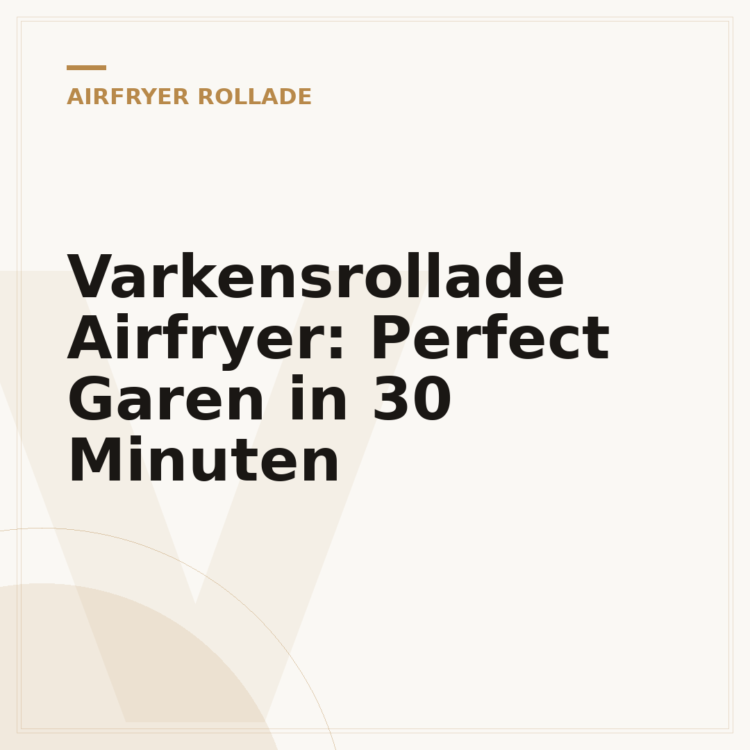 Varkensrollade Airfryer: Perfect Garen in 30 Minuten