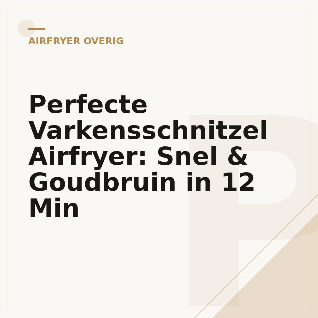 Perfecte Varkensschnitzel Airfryer: Snel & Goudbruin in 12 Min