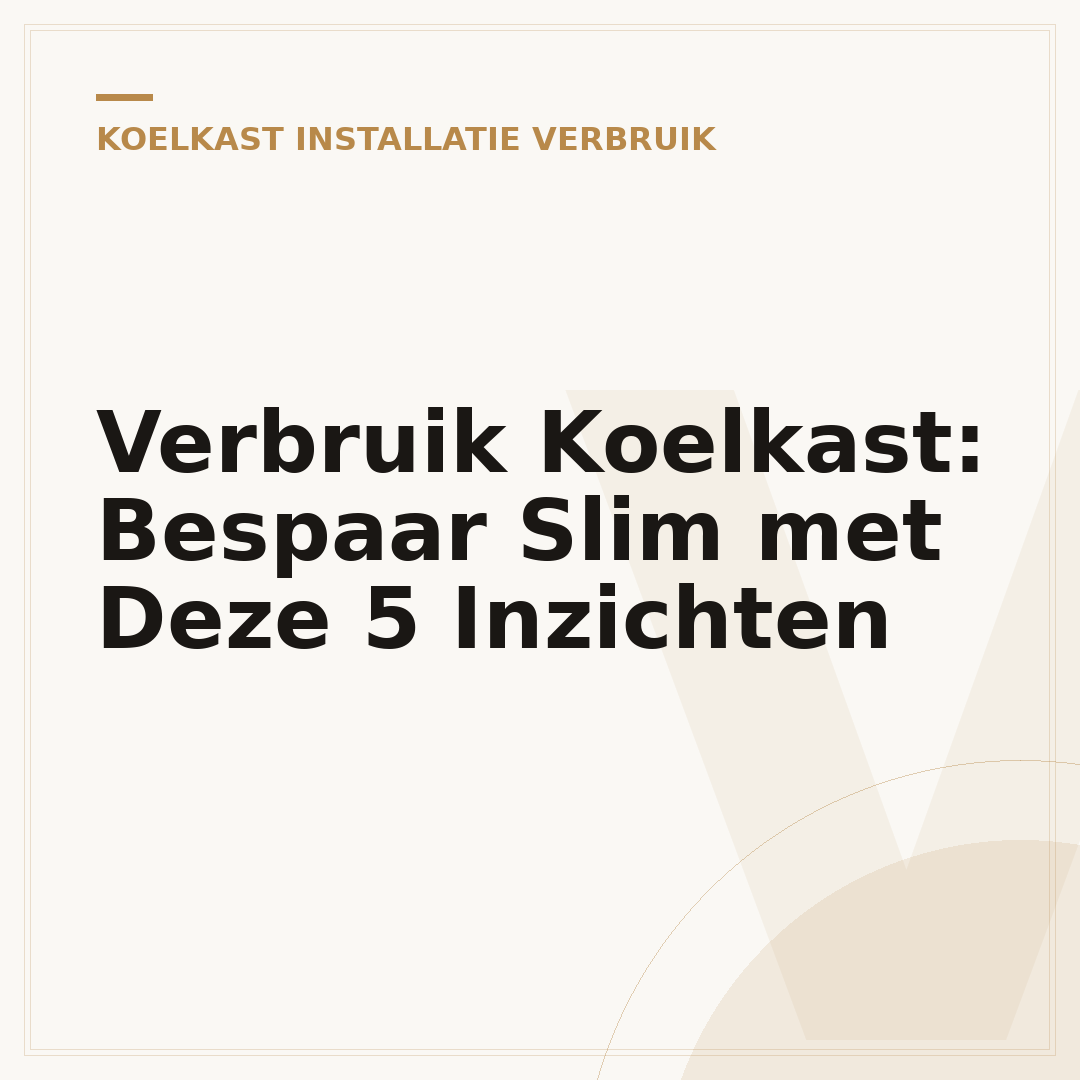 Verbruik Koelkast: Bespaar Slim met Deze 5 Inzichten
