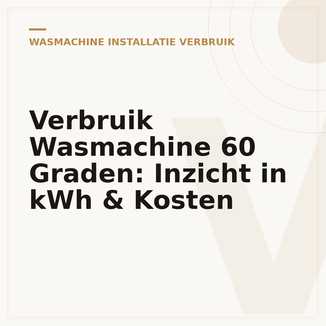 Verbruik Wasmachine 60 Graden: Inzicht in kWh & Kosten