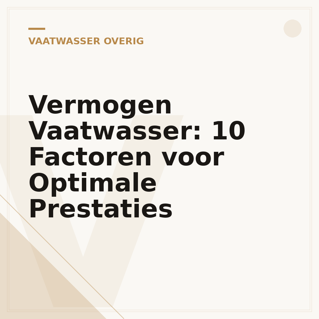 Vermogen Vaatwasser: 10 Factoren voor Optimale Prestaties