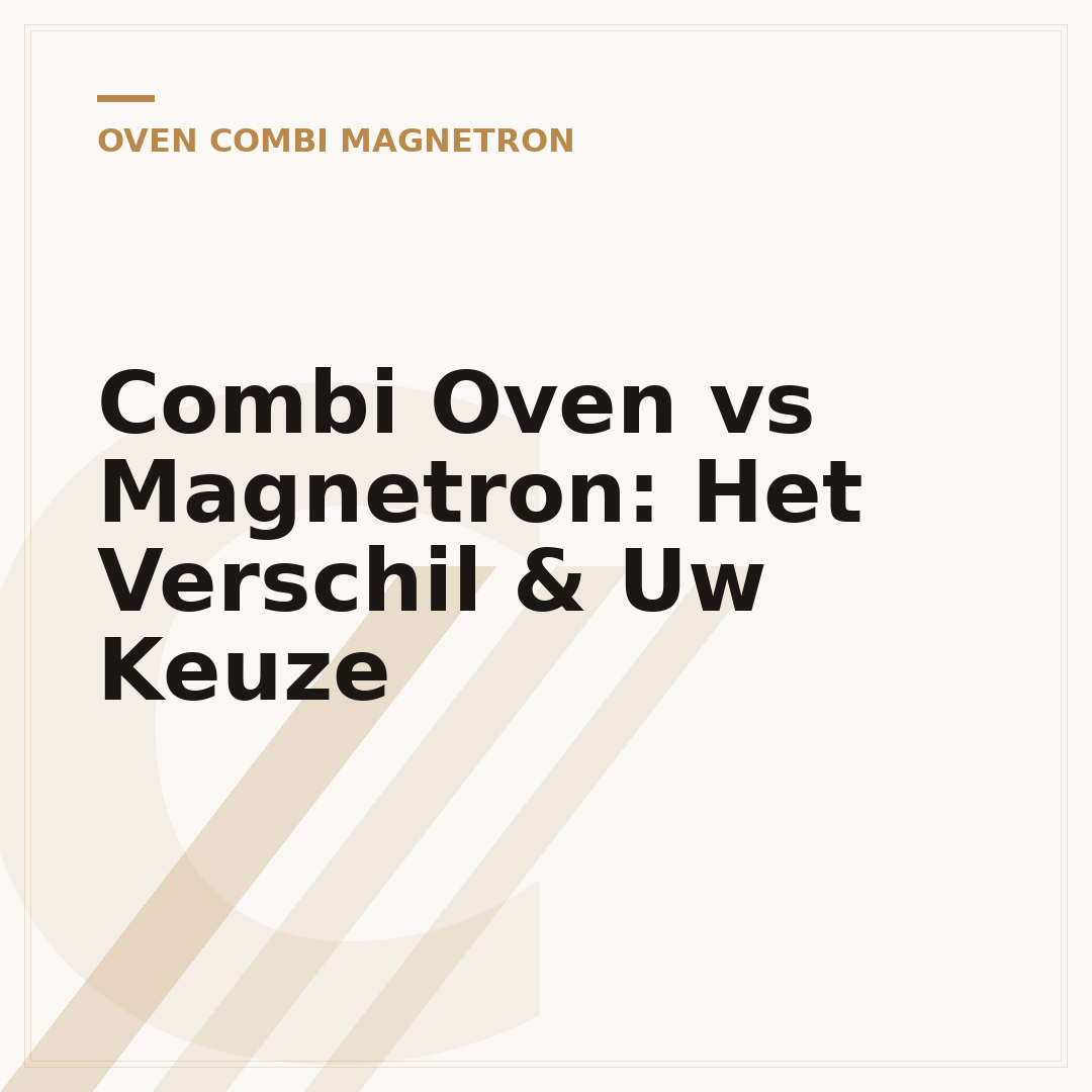 Combi Oven vs Magnetron: Het Verschil & Uw Keuze