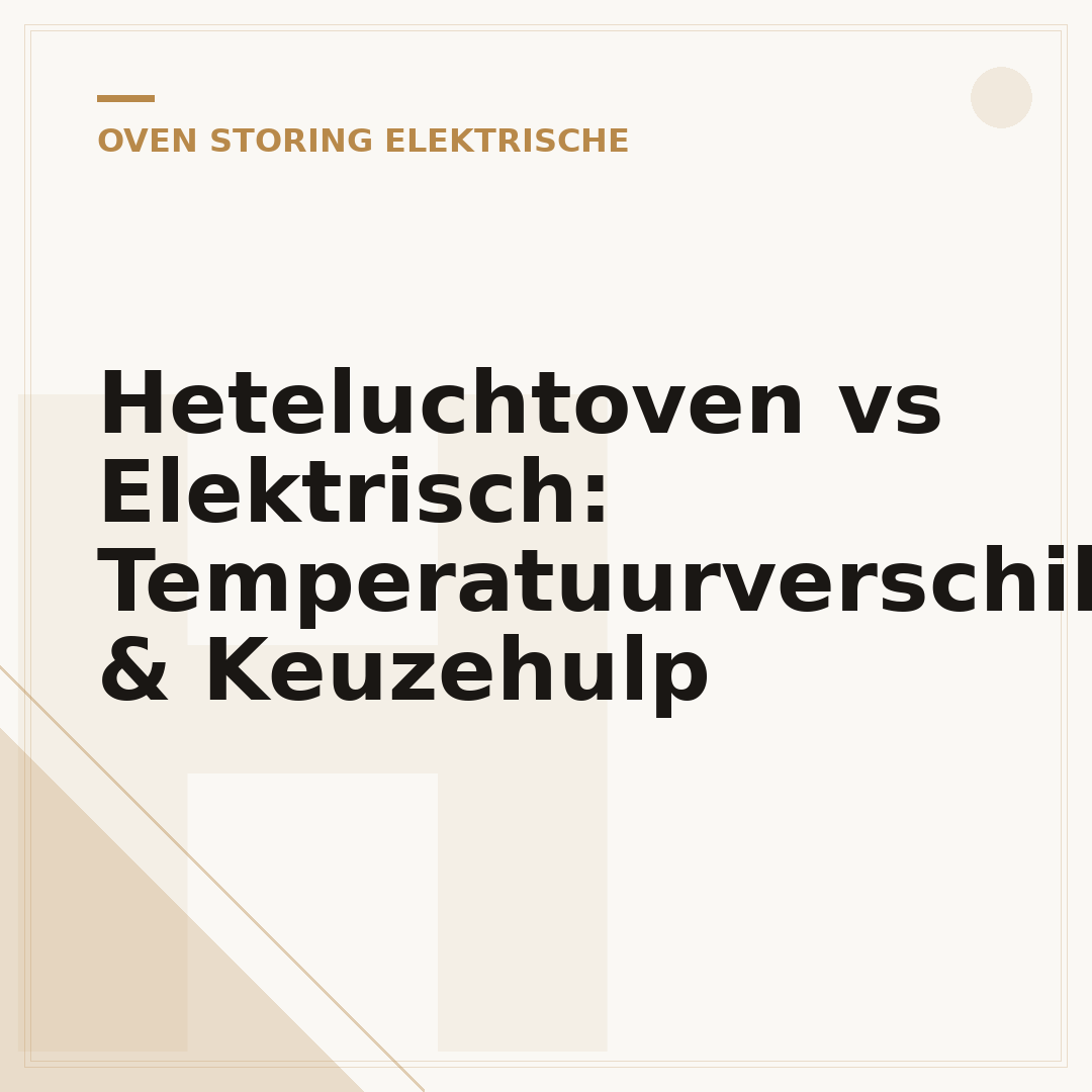 Heteluchtoven vs Elektrisch: Temperatuurverschil & Keuzehulp