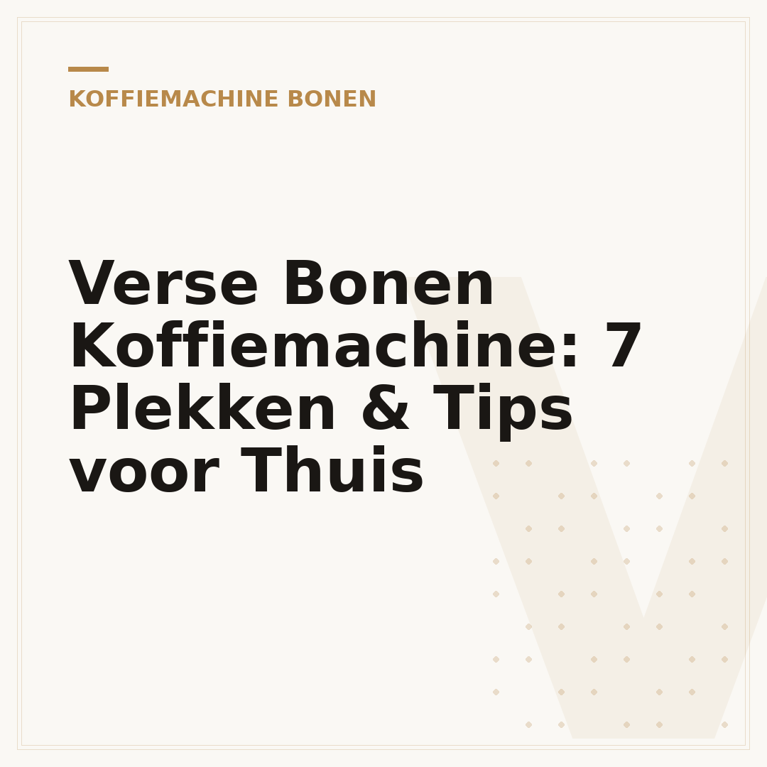 Verse Bonen Koffiemachine: 7 Plekken & Tips voor Thuis