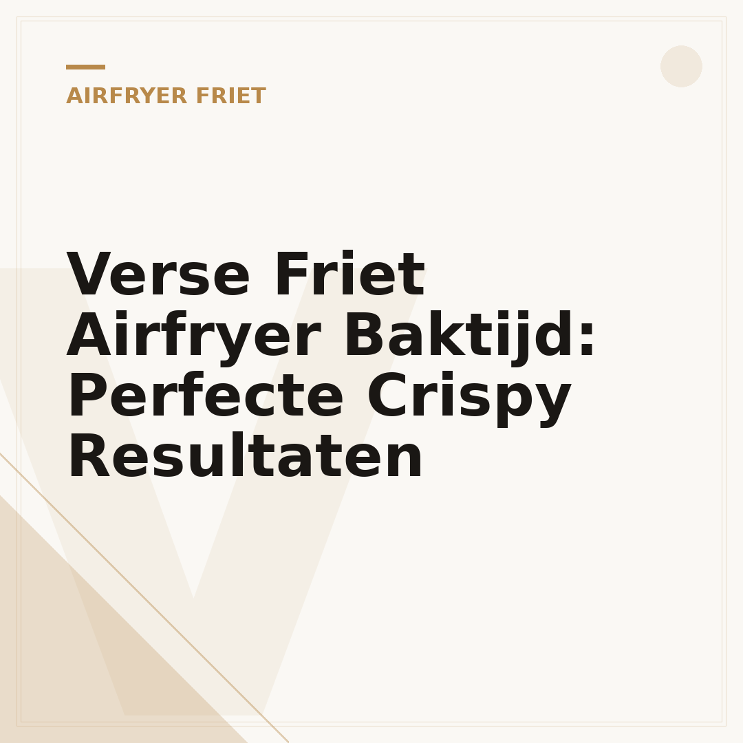Verse Friet Airfryer Baktijd: Perfecte Crispy Resultaten