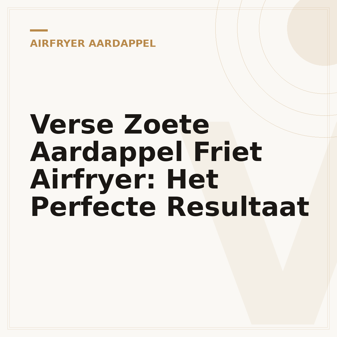 Verse Zoete Aardappel Friet Airfryer: Het Perfecte Resultaat