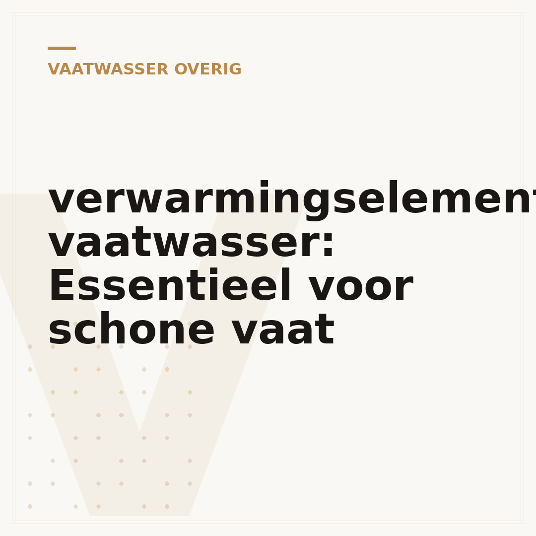 verwarmingselement vaatwasser: Essentieel voor schone vaat