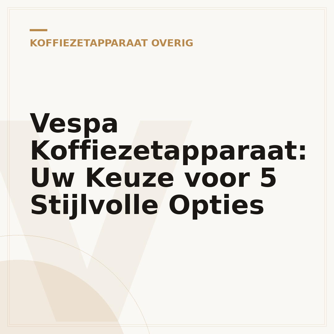 Vespa Koffiezetapparaat: Uw Keuze voor 5 Stijlvolle Opties
