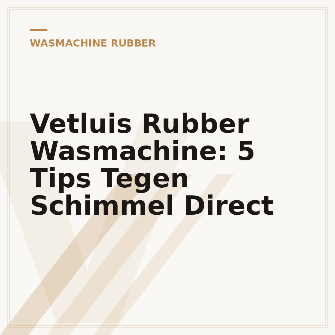 Vetluis Rubber Wasmachine: 5 Tips Tegen Schimmel Direct