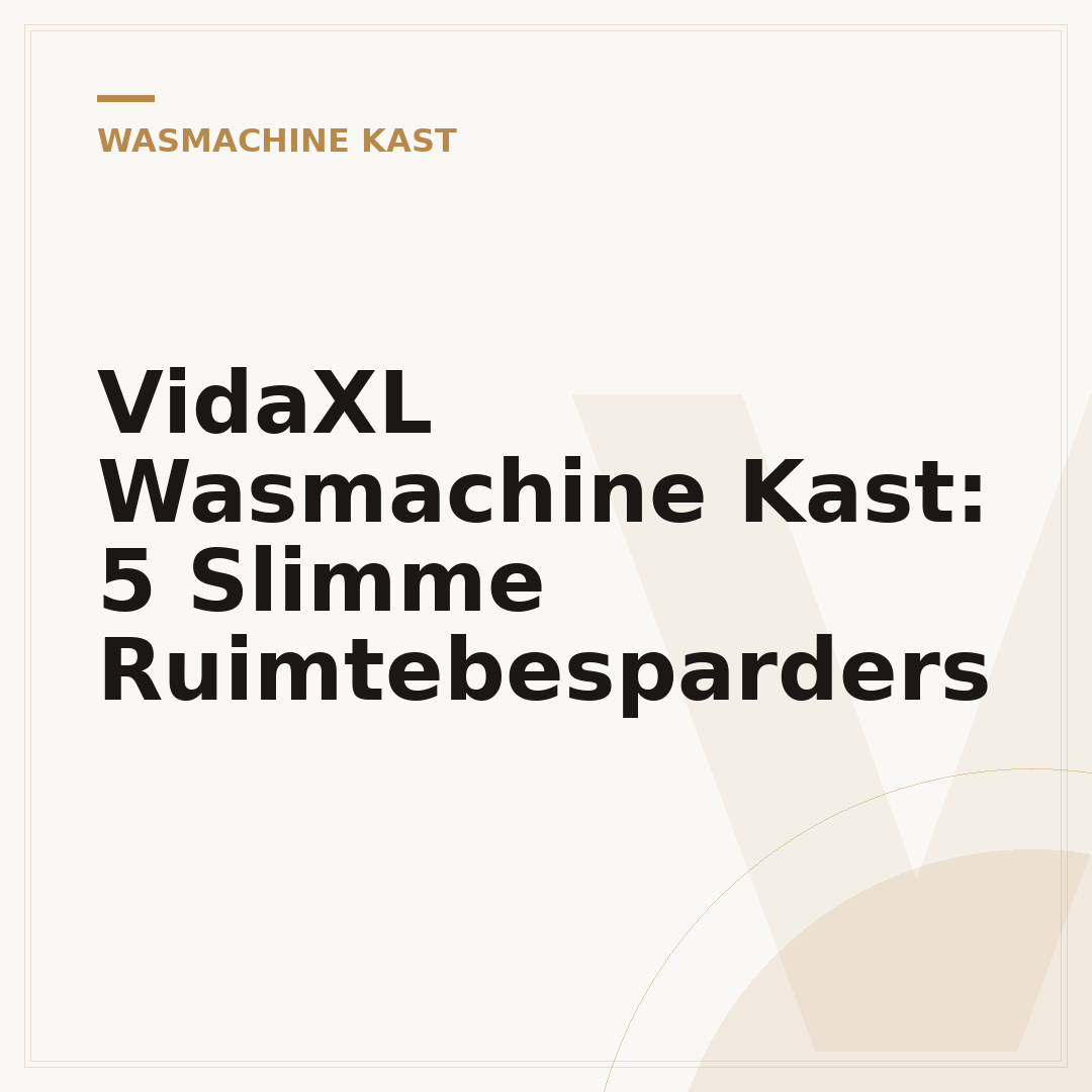 VidaXL Wasmachine Kast: 5 Slimme Ruimtebesparders