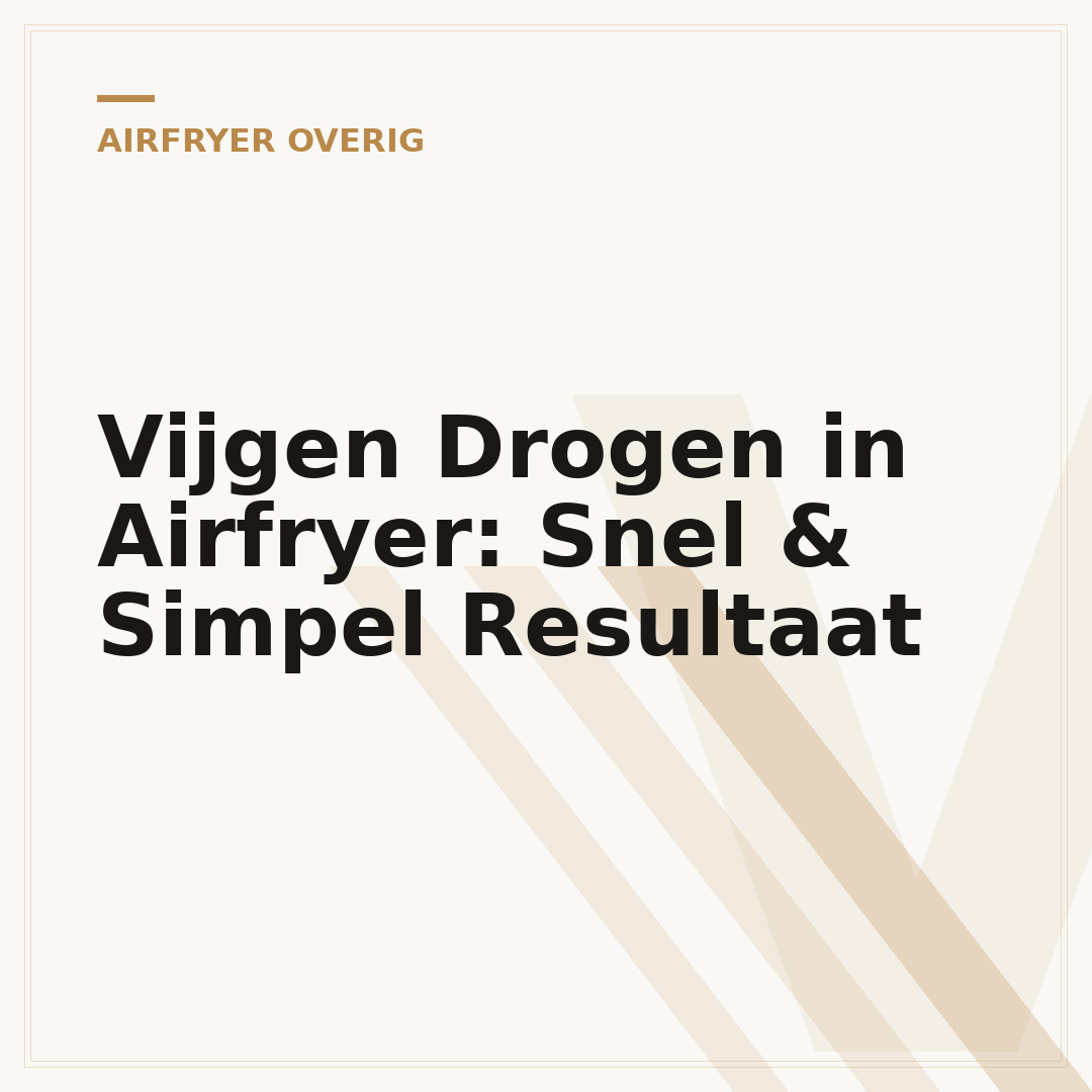 Vijgen Drogen in Airfryer: Snel & Simpel Resultaat