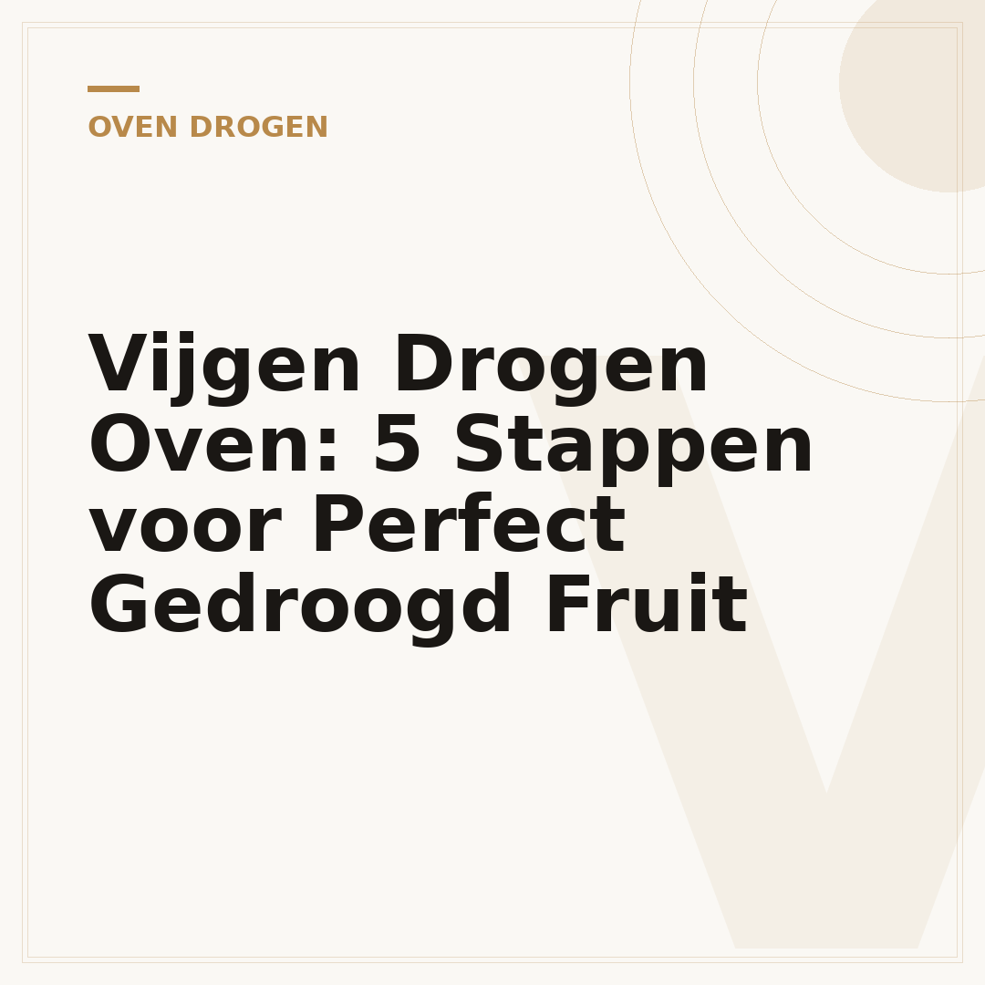 Vijgen Drogen Oven: 5 Stappen voor Perfect Gedroogd Fruit