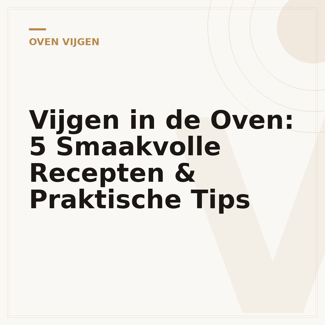Vijgen in de Oven: 5 Smaakvolle Recepten & Praktische Tips