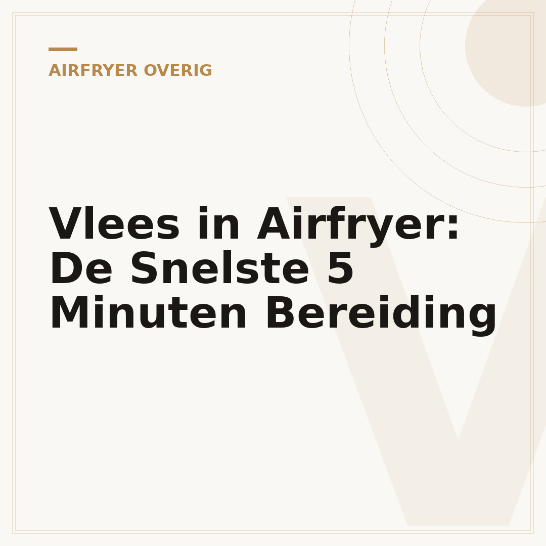 Vlees in Airfryer: De Snelste 5 Minuten Bereiding