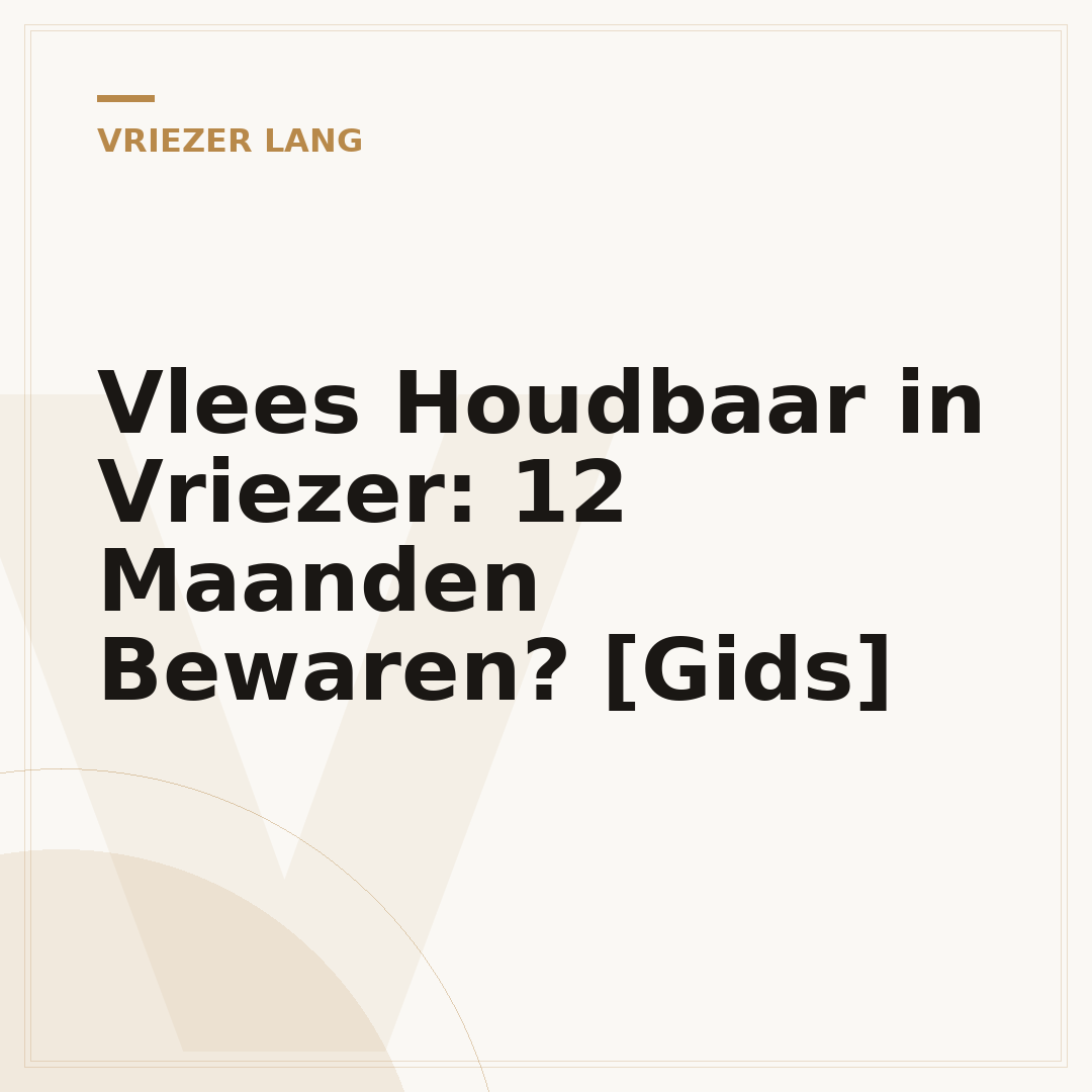 Vlees Houdbaar in Vriezer: 12 Maanden Bewaren? [Gids]
