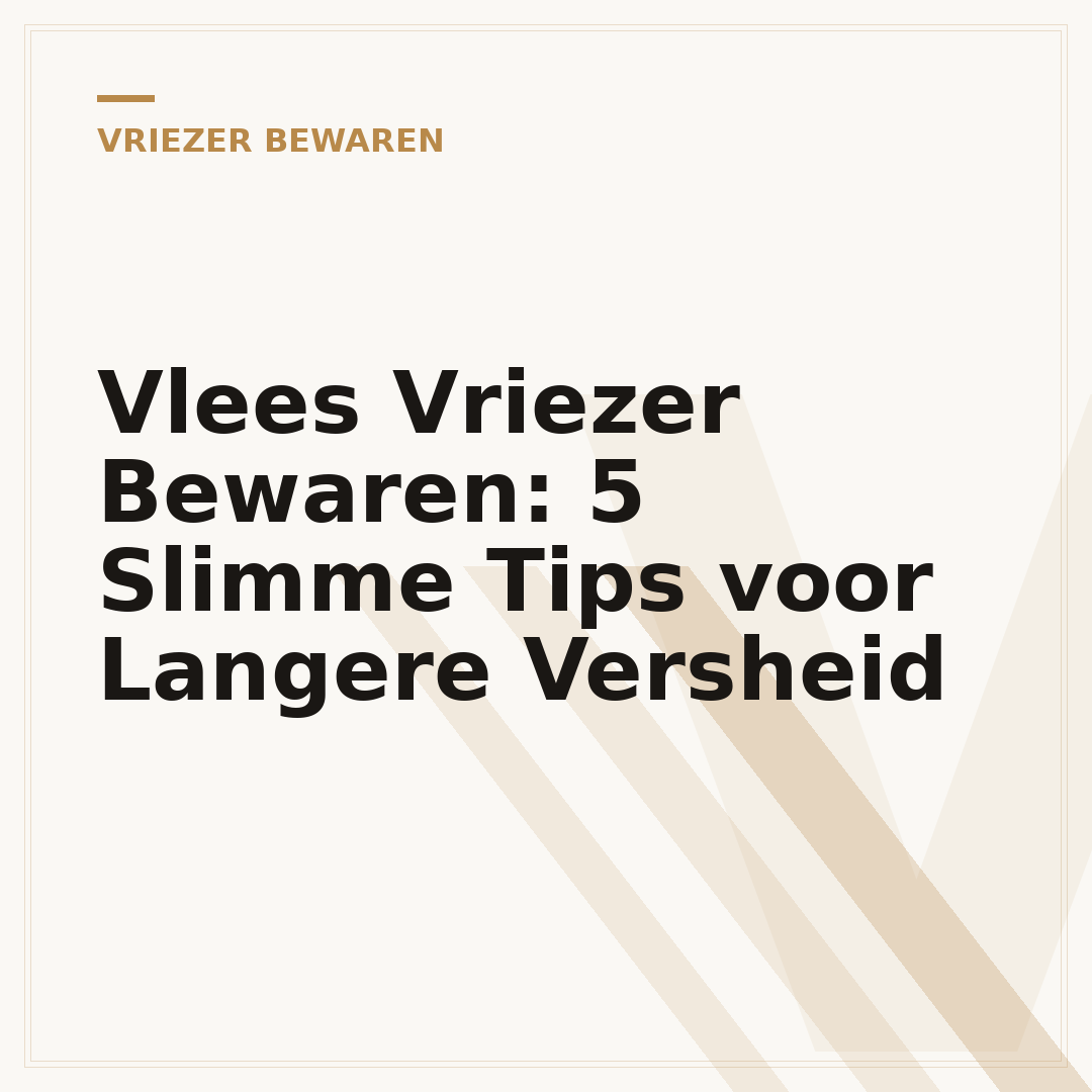 Vlees Vriezer Bewaren: 5 Slimme Tips voor Langere Versheid