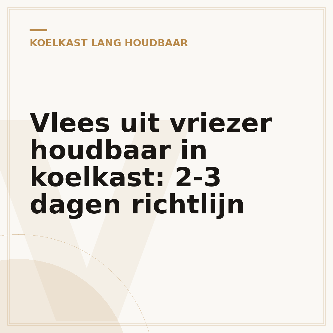 Vlees uit vriezer houdbaar in koelkast: 2-3 dagen richtlijn