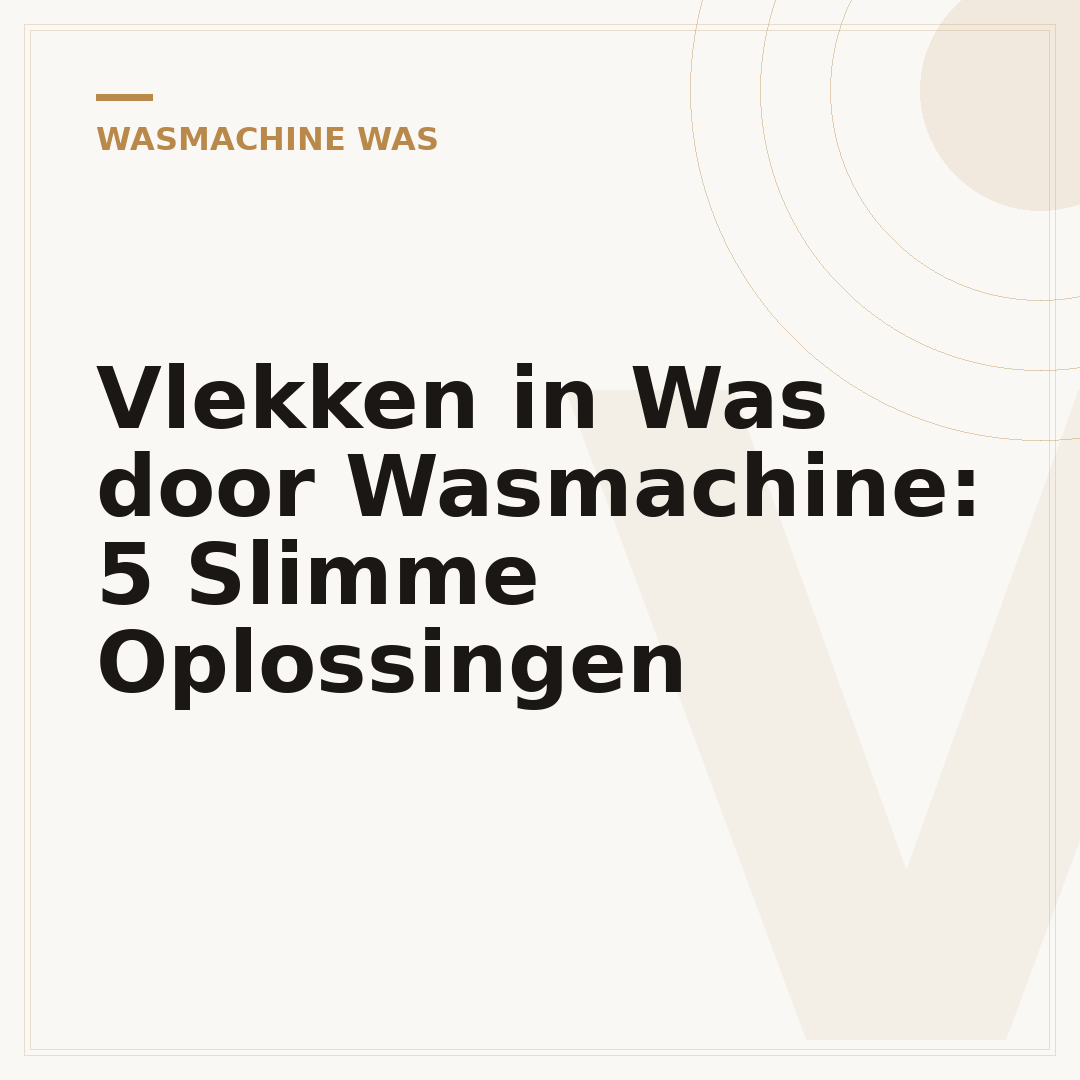 Vlekken in Was door Wasmachine: 5 Slimme Oplossingen
