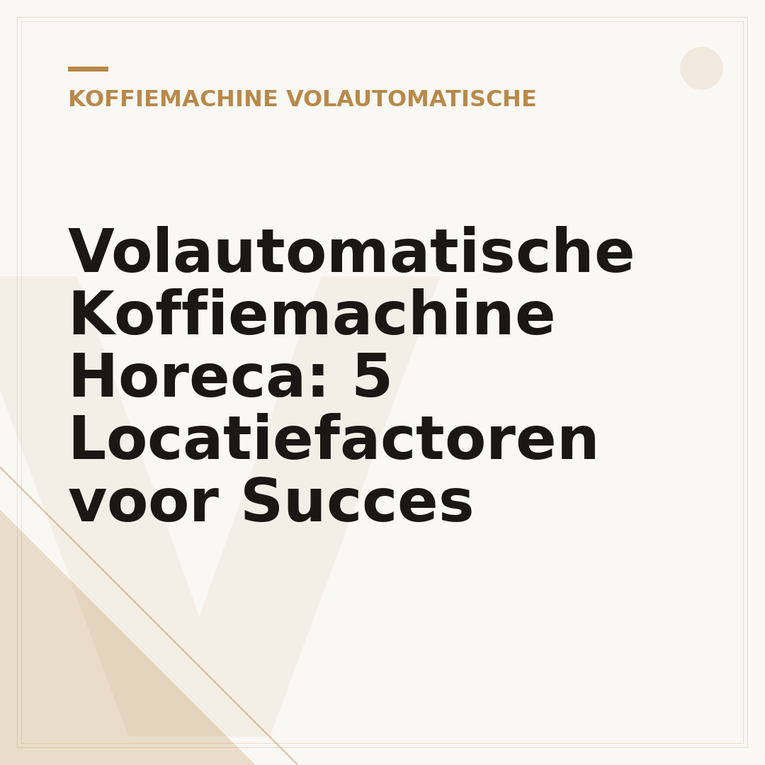 Volautomatische Koffiemachine Horeca: 5 Locatiefactoren voor Succes