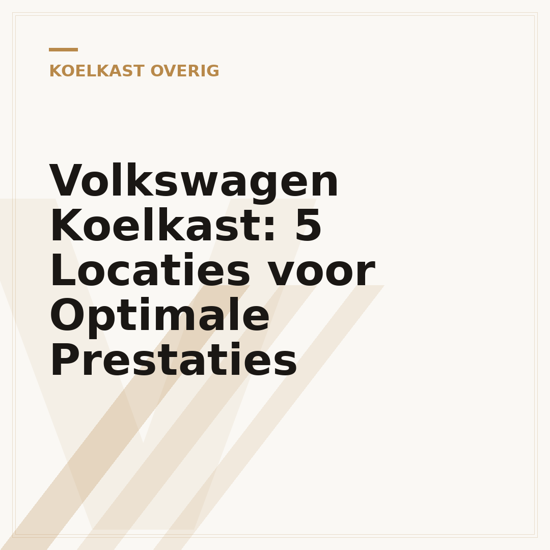 Volkswagen Koelkast: 5 Locaties voor Optimale Prestaties