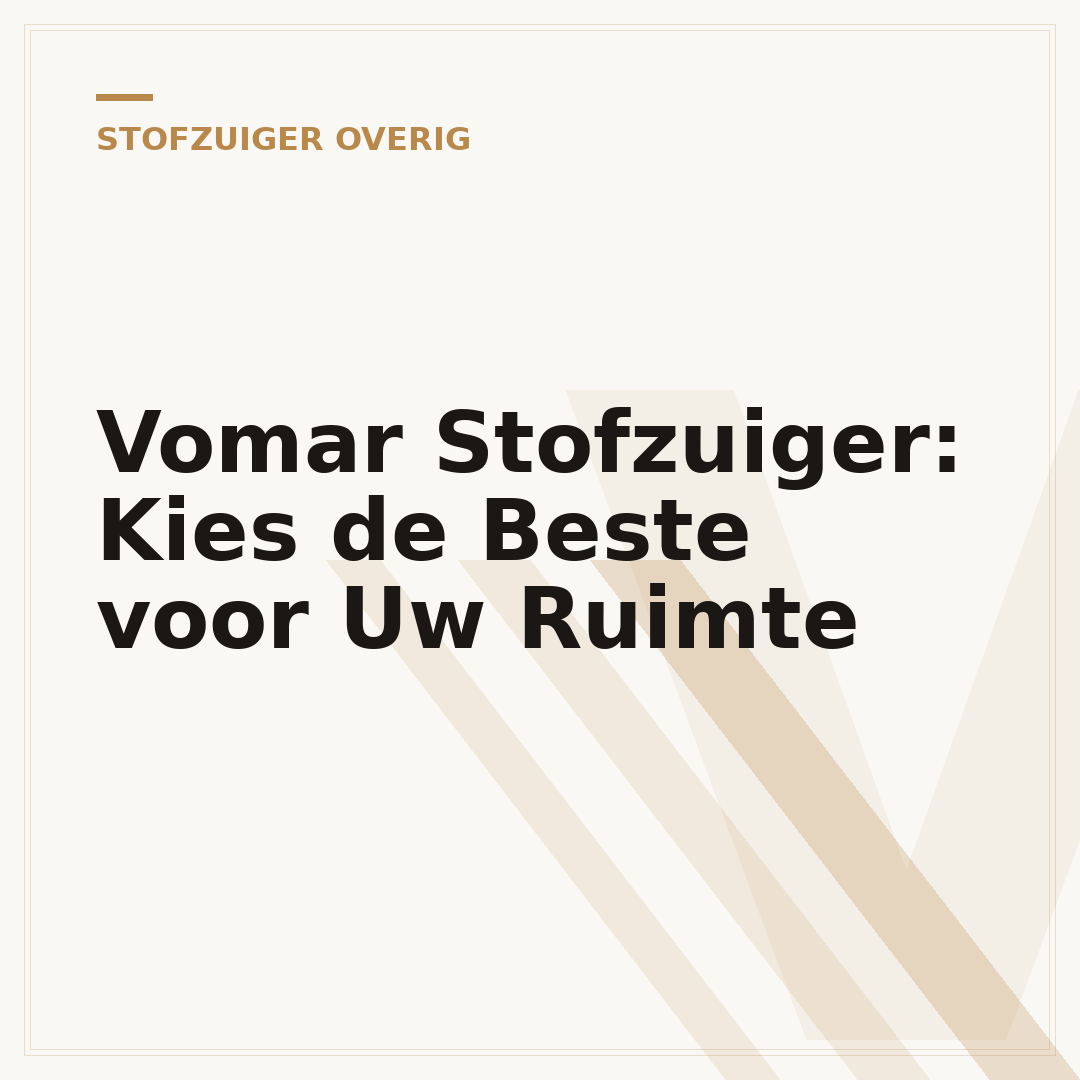 Vomar Stofzuiger: Kies de Beste voor Uw Ruimte